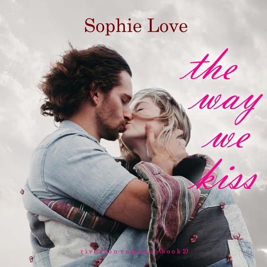 Way We Kiss, The (Riverton Romance—Book Two)