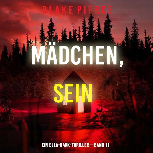 Mädchen, sein (Ein Ella-Dark-Thriller – Band 11)