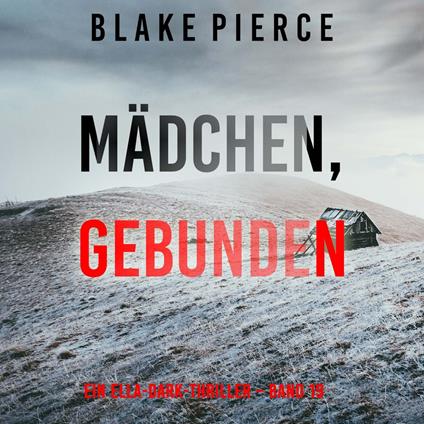 Mädchen, gebunden (Ein Ella-Dark-Thriller – Band 19)