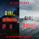 Ella Dark FBI Suspense Thriller Bundle, An: Girl, Betrayed (#18) and Girl, Bound (#19)