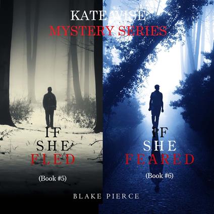 Kate Wise Mystery Bundle, A: If She Fled (#5) and If She Feared (#6)