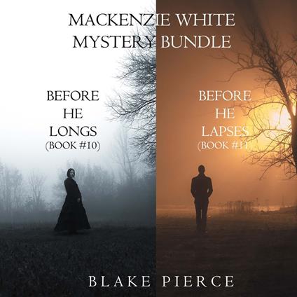 Mackenzie White Mystery Bundle, A: Before He Longs (#10) and Before He Lapses (#11)
