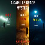 Camille Grace FBI Suspense Thriller Bundle, A: Not Me (#1), Not Now (#2), and Not Well (#3)