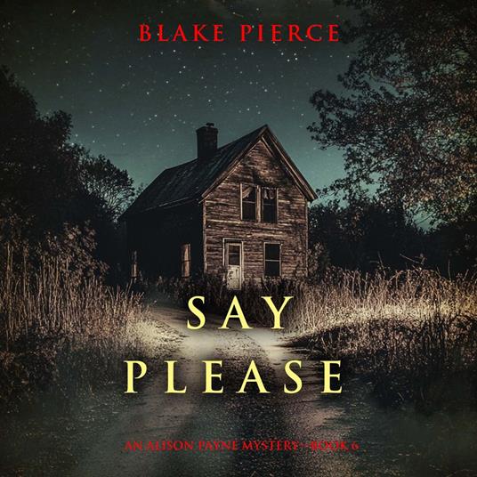 Say Please (An Alison Payne Suspense Thriller—Book Six)