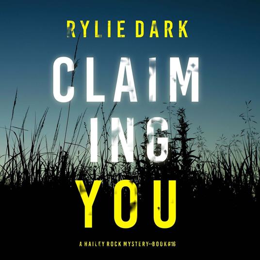 Claiming You (A Hailey Rock FBI Suspense Thriller—Book 16)