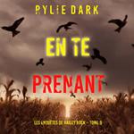 En te prenant (Les enquêtes de Hailey Rock – Tome 8)