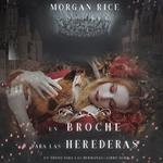 Un Broche para las Herederas (Un Trono para Las Hermanas—Libro Ocho)