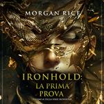 Ironhold: La Prima Prova (Volume #1 della serie Ironhold)