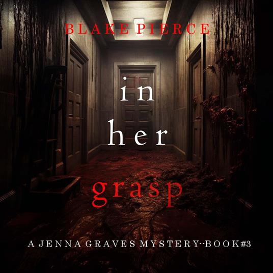In Her Grasp (A Jenna Graves Suspense Thriller—Book 3)