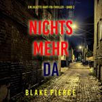 Nichts mehr da (Ein Juliette-Hart-FBI-Thriller – Band 2)