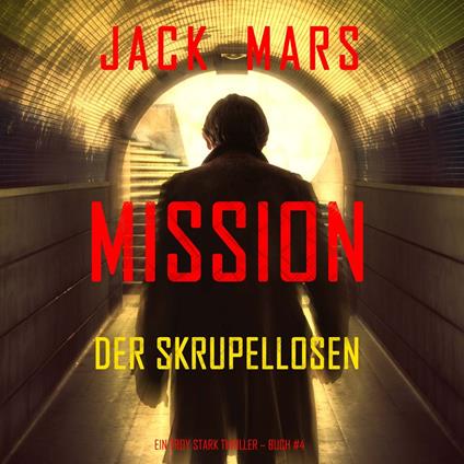 Mission der Skrupellosen (Ein Troy Stark Thriller – Buch #4)