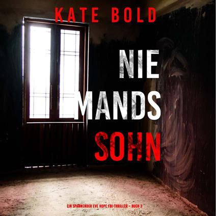 Niemands Sohn (Ein spannender Eve Hope FBI-Thriller – Buch 3)