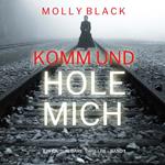 Komm und Hole Mich (Ein Caitlin-Dare-Thriller – Band 1)