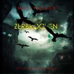 Zerbrochen (Ein Casey Bolt FBI-Thriller – Band 1)