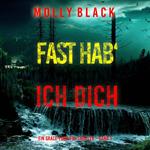 Fast hab‘ ich dich (Ein Grace-Ford-FBI-Thriller – Band 1)