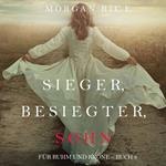 Sieger, Besiegter, Sohn (Von Ruhm und Krone – Buch 8)