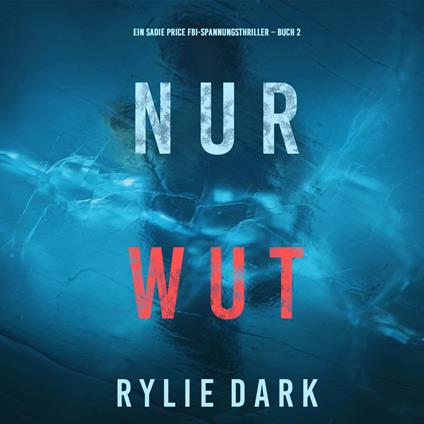 Nur Wut (Ein Sadie Price FBI-Spannungsthriller – Buch 2)