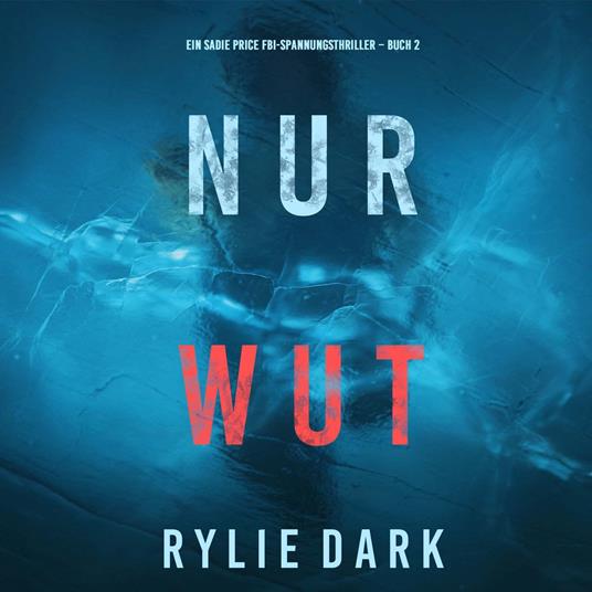 Nur Wut (Ein Sadie Price FBI-Spannungsthriller – Buch 2)