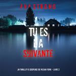 Tu es La Suivante (Un thriller à suspense de Megan York – Livre 2)
