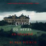 Quand tu seras en sécurité (Roman à mystère du FBI avec Finn Wright – Tome 2)