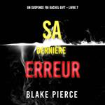 Sa Dernière Erreur (Un suspense FBI Rachel Gift – Livre 7)