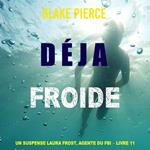 Déjà froide (Un suspense Laura Frost, agente du FBI – Livre 11)