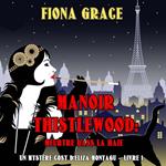Manoir Thistlewood : Meurtre dans la haie (Un Mystère Cosy d'Eliza Montagu – Livre 1)