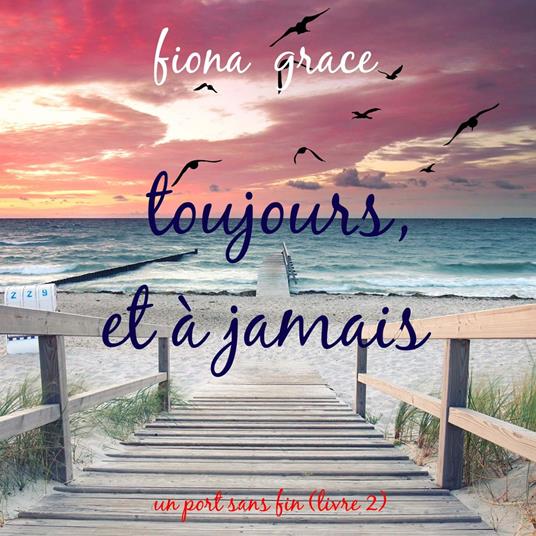 Toujours et à jamais (Un port sans fin – Livre 2)