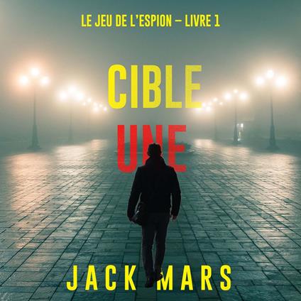 Cible une (Le jeu de l’espion – Livre 1)