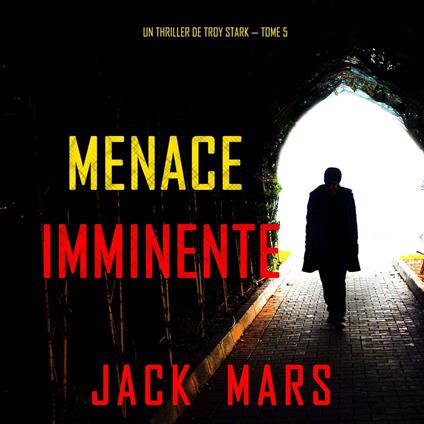 Menace Imminente (Un Thriller de Troy Stark — Tome 5)