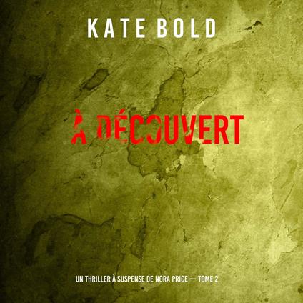 À découvert (Un thriller à suspense de Nora Price — Tome 2)
