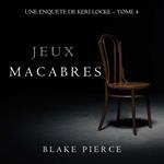 Jeux Macabres (Une Enquête de Keri Locke – Tome 4)
