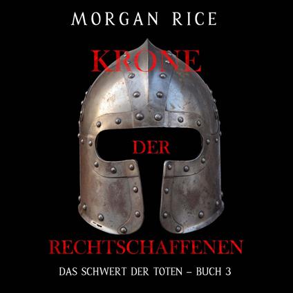 Krone der Rechtschaffenen (Das Schwert der Toten – Buch 3)