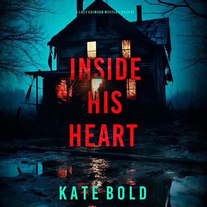 Inside His Heart (A Lucy Crimson Suspense Thriller—Book Two)