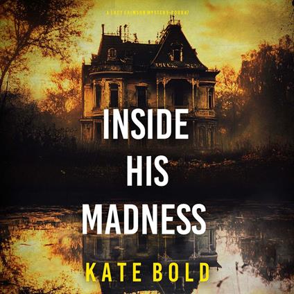 Inside His Madness (A Lucy Crimson Suspense Thriller—Book Seven)
