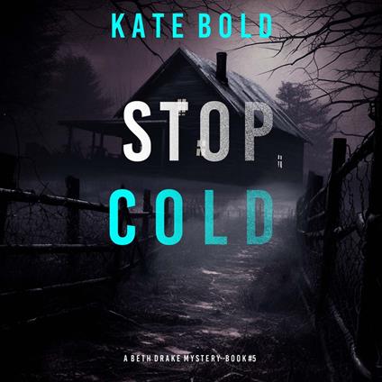 Stop Cold (A Beth Drake FBI Suspense Thriller—Book Five)
