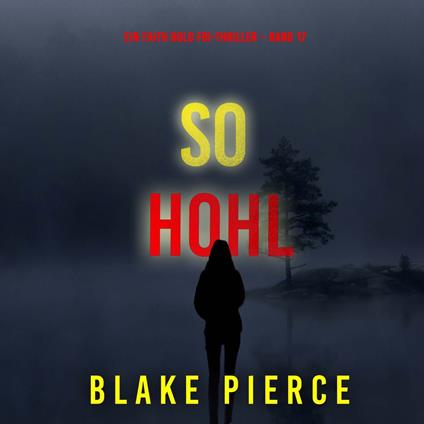 So Hohl (Ein Faith Bold FBI-Thriller – Band 17)
