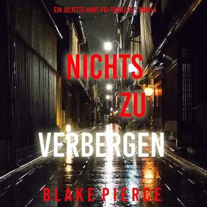Nichts zu verbergen (Ein Juliette-Hart-FBI-Thriller – Band 4)