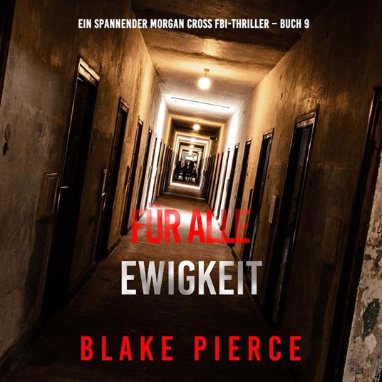 Für alle Ewigkeit (Ein spannender Morgan Cross FBI-Thriller – Buch 9)