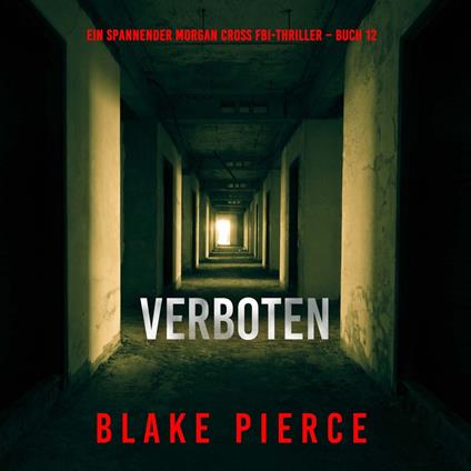 Verboten (Ein spannender Morgan Cross FBI-Thriller – Buch 12)