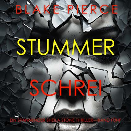 Stummer Schrei (Ein spannender Sheila Stone Thriller—Band Fünf)