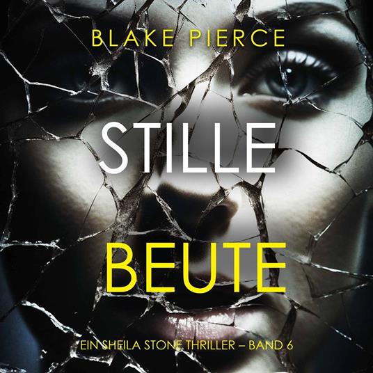 Stille Beute (Ein Sheila Stone Thriller – Band 6)