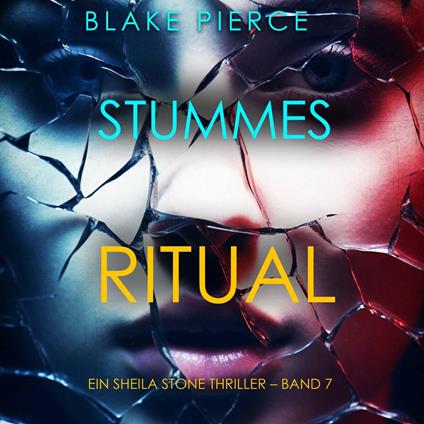 Stummes Ritual (Ein Sheila Stone Thriller – Band 7)