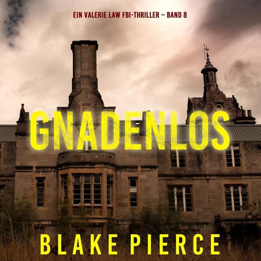Gnadenlos (Ein Valerie Law FBI-Thriller – Band 8)