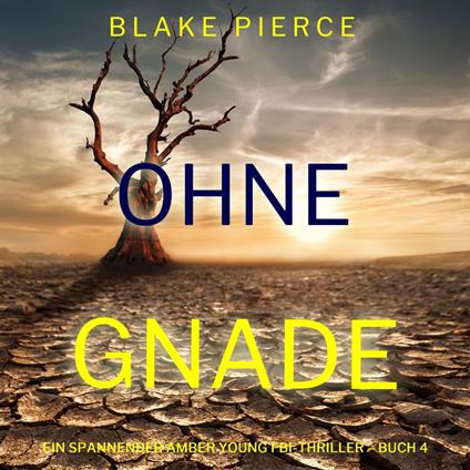 Ohne Gnade (Ein spannender Amber Young FBI-Thriller – Buch 4)