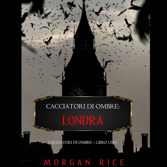 Cacciatori di Ombre: Londra (Cacciatori Di Ombre – Libro Uno)
