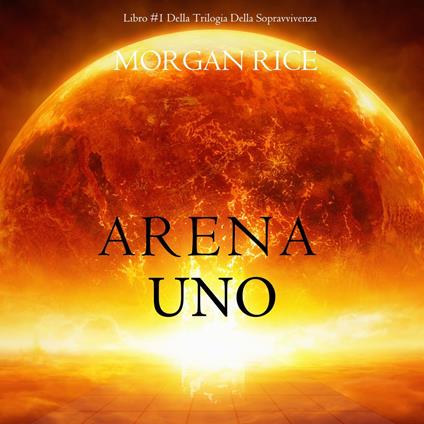 Arena Uno: Mercanti Di Schiavi (Libro #1 Della Trilogia Della Sopravvivenza)