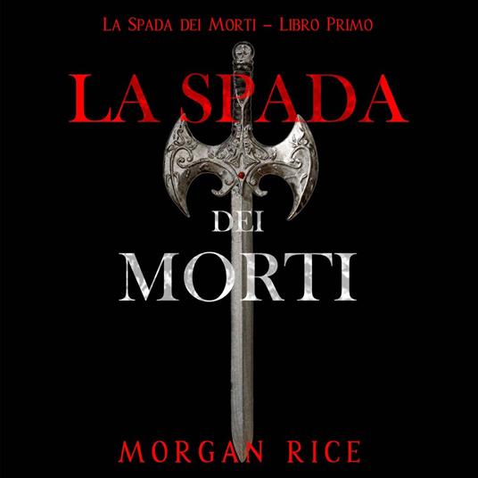 La Spada dei Morti (La Spada dei Morti – Libro Primo)