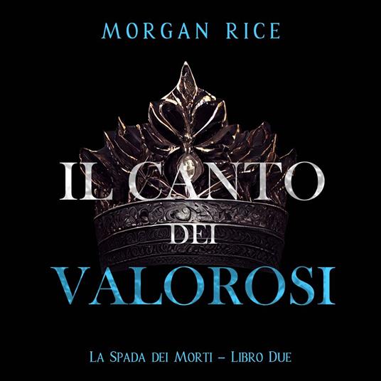 Il Canto dei Valorosi (La Spada dei Morti – Libro Due)