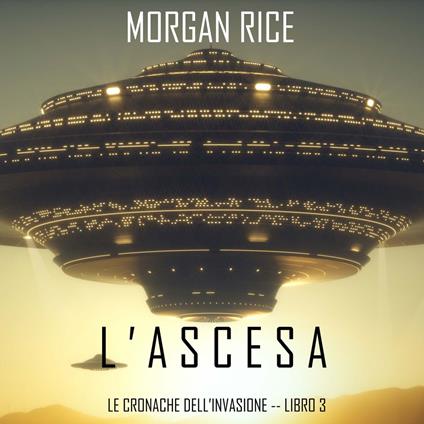 l’Ascesa (Le cronache dell’invasione—Libro Tre)